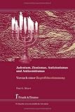 Judentum, Zionismus, Antisemitismus und Antizionismus: Versuch einer Begriffsbestimmung - Hajo G. Meyer