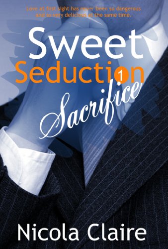 Sweet Seduction Sacrifice by Nicola Claire Sweet Seduction Sacrifice by Nicola Claire