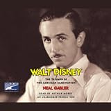 Walt Disney: The Triumph of the American Imagination (Unabridged)