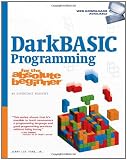 DarkBASIC Programming for the Absolute Beginner (No Experience Required (Course Technology))