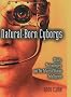 Natural-Born Cyborgs: Minds, Technologies, and the Future of Human Intelligence