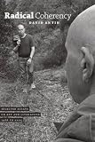 Radical Coherency: Selected Essays on Art and Literature, 1966 to 2005