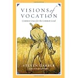visions of vocation common grace for the common good