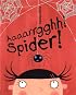 Aaaarrgghh! Spider!