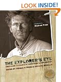 The Explorer's Eye: First-hand Accounts of Adventure and Exploration