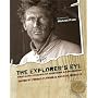 The Explorer's Eye: First-hand Accounts of Adventure and Exploration