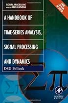 Handbook of Time Series Analysis, Signal Processing, and Dynamics (Signal Processing and its Applications)