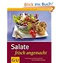 Salate frisch angemacht: Neue Rezepte von knackig und leicht bis partytauglich �ppig