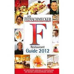 Der Feinschmecker Restaurant Guide 2012: Die 800 besten Adressen in Deutschland: Top-K�chen, Landgasth�user, Bistros (Feinschmecker Restaurantf�hrer)