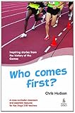Who comes first? : inspiring stories from the history of the Games