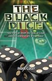 The Black Dice: How You Can Invert the Odds at Craps with 30 Combinations in Your Favor