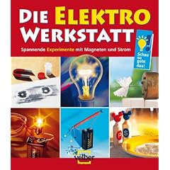 Die Elektro-Werkstatt: Spannende Experimente mit Magneten und Strom