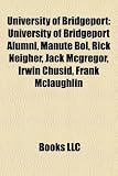 University of Bridgeport: Jack McGregor, John F. Kennedy Stadium, Dick Allen, Wpkn, Neil Albert Salonen, Douglas Townsend, David Barnett: University ... George Dixon, Darren Prince, Kenneth Weiss