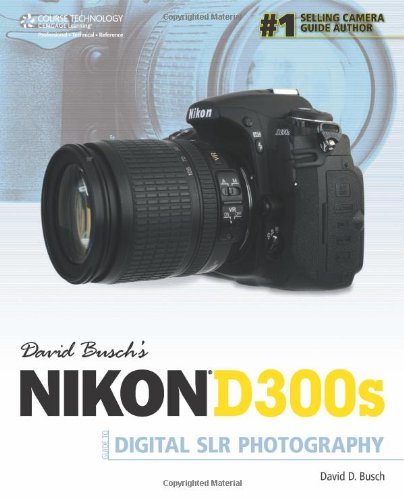 David Busch's Nikon D300s Guide to Digital SLR Photography
