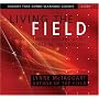 Living the Field: Tapping into the Secret Force of the Universe (Sounds True Aduio Learning Course)