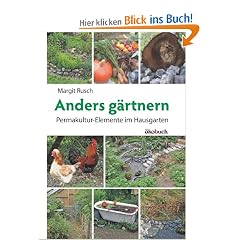 Anders g�rtnern: Permakulturelemente im Hausgarten