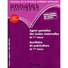 Agent sp�cialis� des �coles maternelles de 1re classe. Auxiliaire de pu�riculture de 1re classe - Concours cat�gorie C - Fili�re m�dico-sociale - Edition 2009-2010