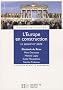 L'Europe en construction : Le second XXe si�cle