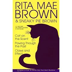 The Third Three Mrs. Murphy Mysteries in One Volume: Cat on the Scent; Pawing Through the Past; Claws and Effect