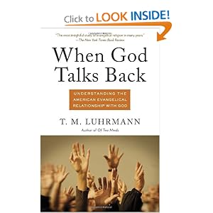 When God Talks Back: Understanding the American Evangelical Relationship with God (Vintage)