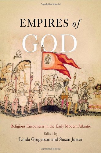 Empires of God: Religious Encounters in the Early Modern Atlantic