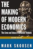 The making of modern economics : the lives and ideas of the great thinkers