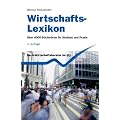 Wirtschafts-Lexikon: �ber 4000 Stichw�rter f�r Studium und Praxis