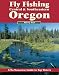 Fly Fishing Central & Southeastern Oregon: A No Nonsense Guide to Top Waters (No Nonsense Fly Fishing Guides)