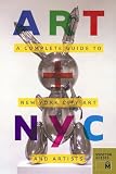 Art + NYC: A Complete Guide to New York City Art and Artists