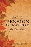 The New Pension Strategy for Canadians: 2