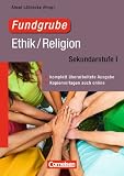 Produkt-Bild: Fundgrube - Sekundarstufe I: Fundgrube Ethik/Religion: Buch mit Kopiervorlagen: Sekundarstufe 1