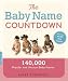 The Baby Name Countdown: 140,000 Popular and Unusual Baby Names