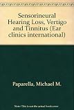 Sensorineural hearing loss, vertigo and tinnitus