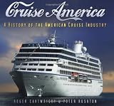 Cruise America : a history of the American cruise industry