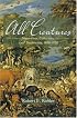 All Creatures: Naturalists, Collectors, and Biodiversity, 1850-1950