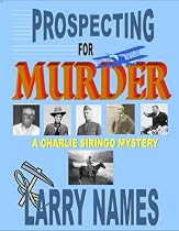 Click to Download Free Kindle Book -> PROSPECTING FOR MURDER (A CHARLIE SIRINGO MYSTERY)