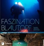 Faszination Blautopf: Vorsto� in unbekannte H�hlenwelten