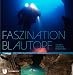 Produkt-Bild: Faszination Blautopf: Vorsto&szlig; in unbekannte H&ouml;hlenwelten
