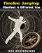 Timeline Jumping: Self Help For Improving Your Life (Paranormal Self Help Series)