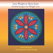 Lose Weight in Theta State: Guided Imagery for Weight Loss | [Kanta Bosniak]