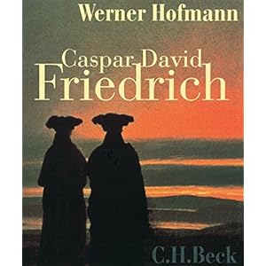 Caspar David Friedrich: Naturwirklichkeit und Kunstwahrheit