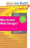Was kostet Web-Design?: Kosten und Kalkulation f�r digitale Kalkulationen f�r digitale Kommunikation