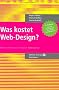 Was kostet Web-Design?: Kosten und Kalkulation f�r digitale Kalkulationen f�r digitale Kommunikation