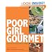 Poor Girl Gourmet: Eat in Style on a Bare Bones Budget