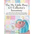 The My Little Pony G1 Collector's Inventory: an unofficial full color illustrated... by Summer Hayes and Kimberly Shriner