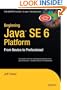 Beginning Java SE 6 Platform: From Novice to Professional (Expert's Voice)