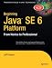 Beginning Java SE 6 Platform: From Novice to Professional (Expert's Voice)