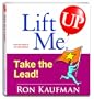 Lift Me UP! Take The Lead!