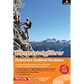 Klettersteigf�hrer Dolomiten - S�dtirol � Gardasee: Alle lohnenden Klettersteige in den Dolomiten, in S�dtirol, am Gardasee und in der Brenta - mit DVD-ROM