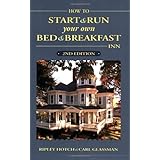 how to start  run your own bed  breakfast inn 2nd edition